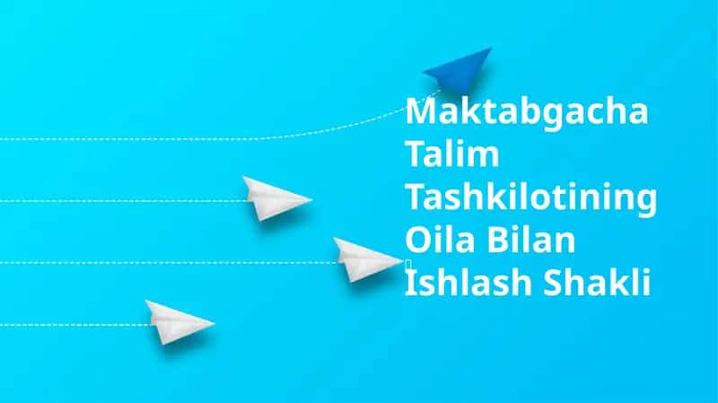 Maktabgacha Talim Tashkilotining Oila Bilan Ishlash Shakli