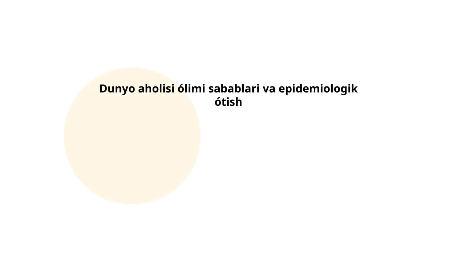 Dunyo aholisi ólimi sabablari va epidemiologik ótish