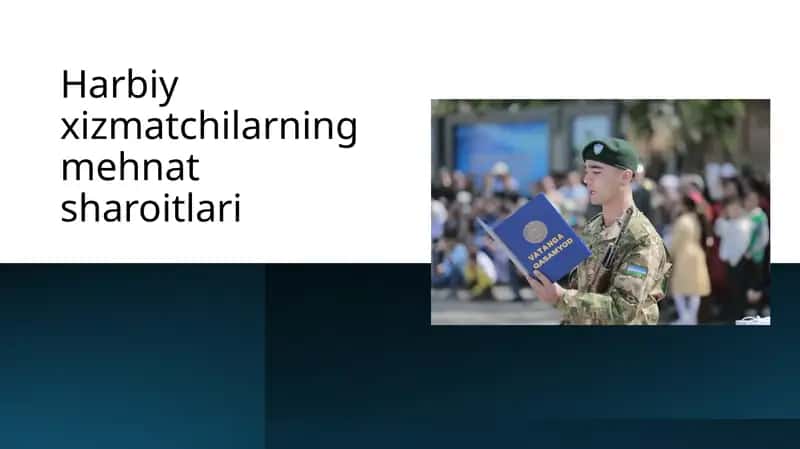Harbiy xizmatchilarning mehnat sharoitlari