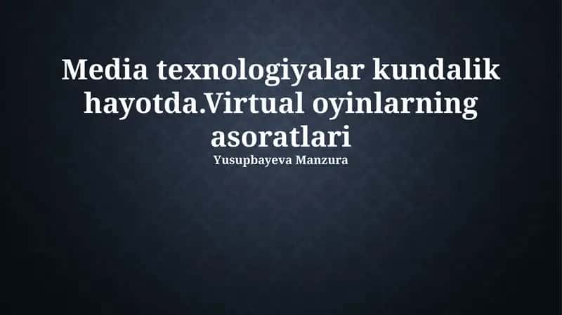 Ommaviy axborot vositalari texnologiyalari kundalik hayotda