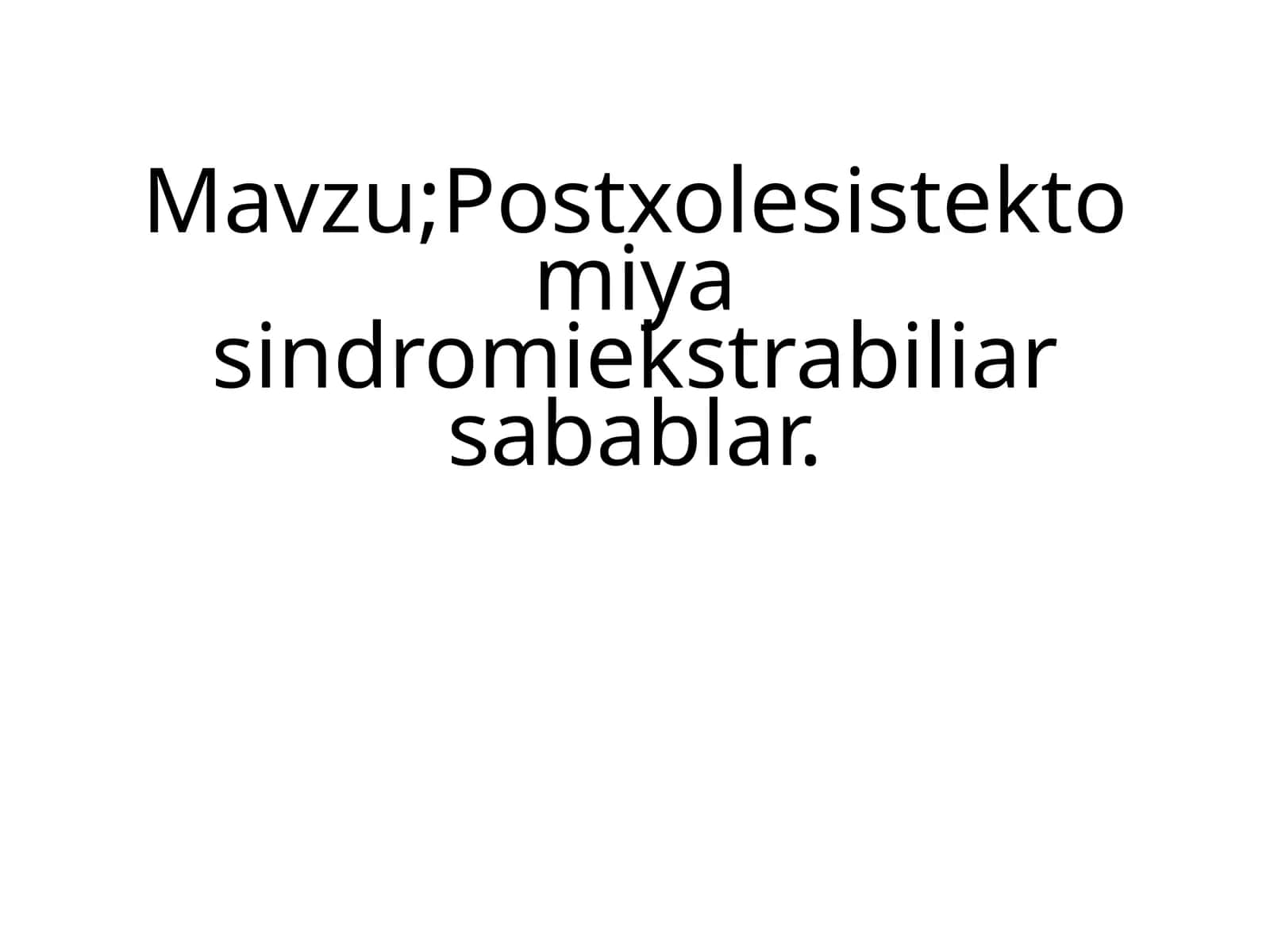 Postxolesistektomiya sindromiekstrabiliar sabablar
