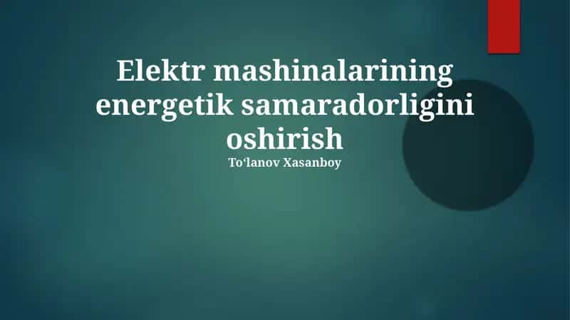 Elektr mashinalarining energetik samaradorligini oshirish