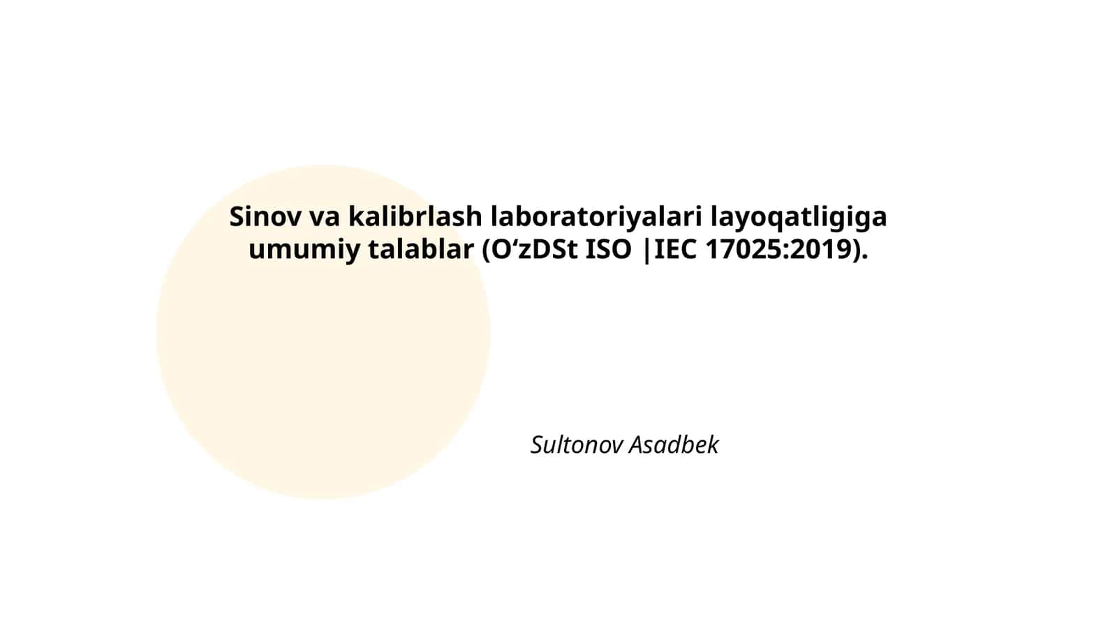 Sinov va kalibrlash laboratoriyalari layoqatligiga umumiy talablar (O‘zDSt ISO |IEC 17025: 2019)