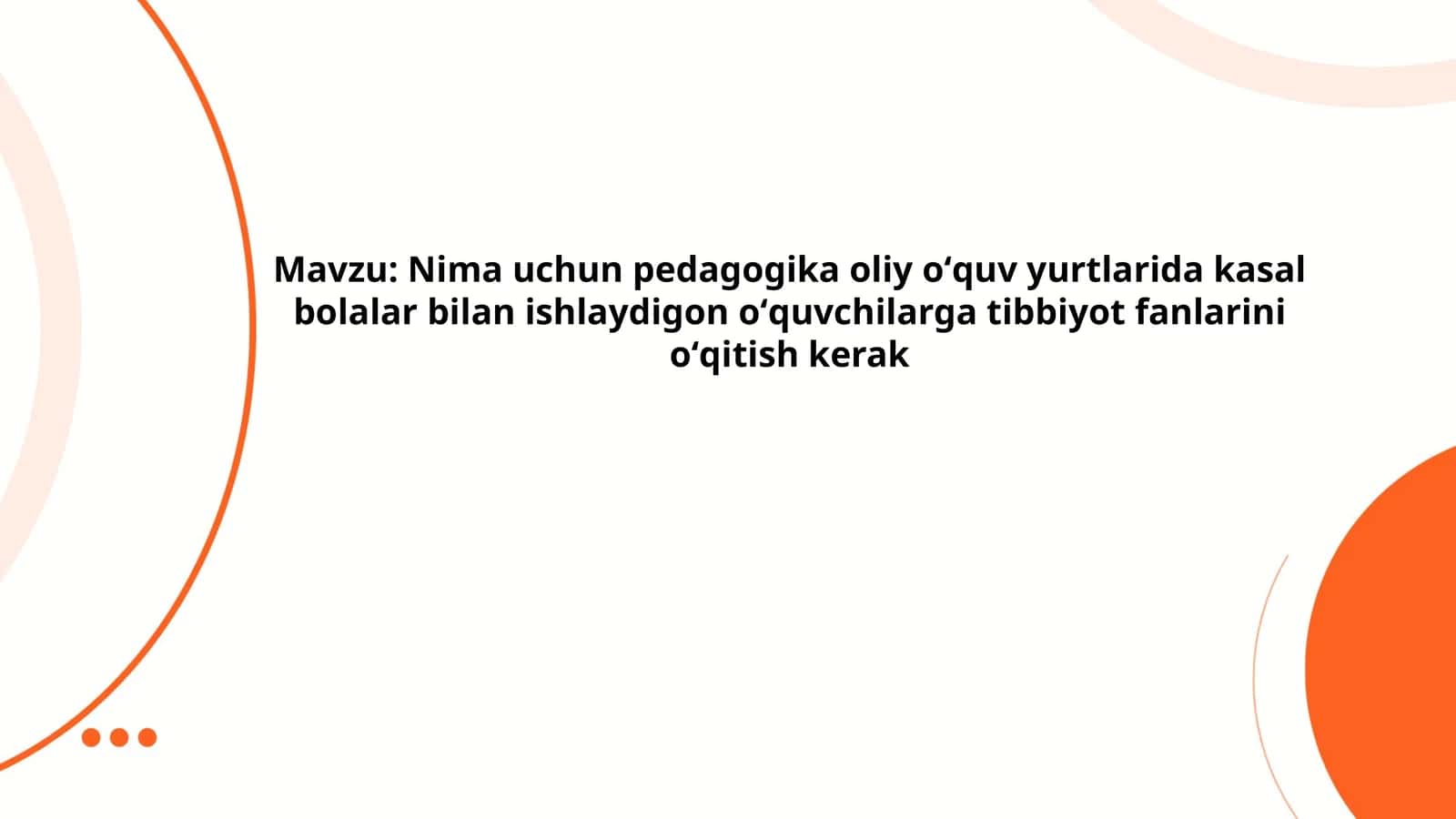 Nima uchun pedagogika oliy oʻquv yurtlarida kasal bolalar bilan ishlaydigon oʻquvchilarga tibbiyot fanlarini oʻqitish kerak