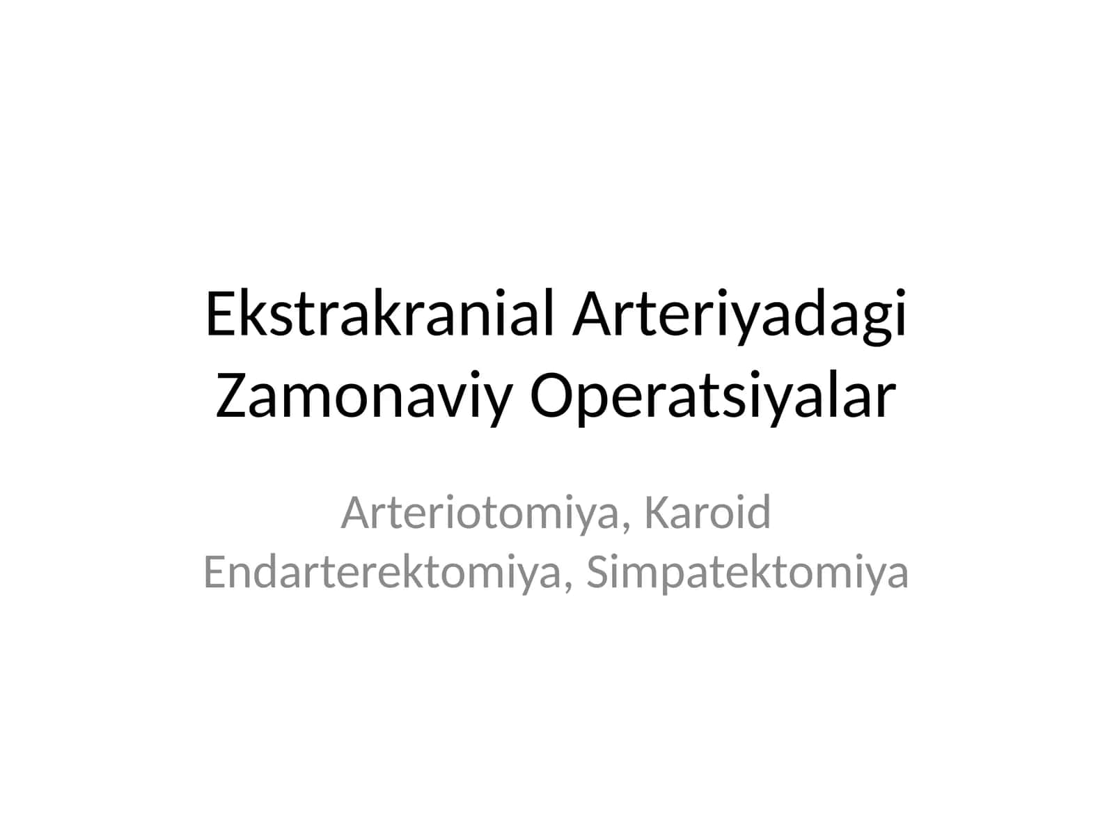 Ekstrakranial Arteriyadagi Zamonaviy Operatsiyalar