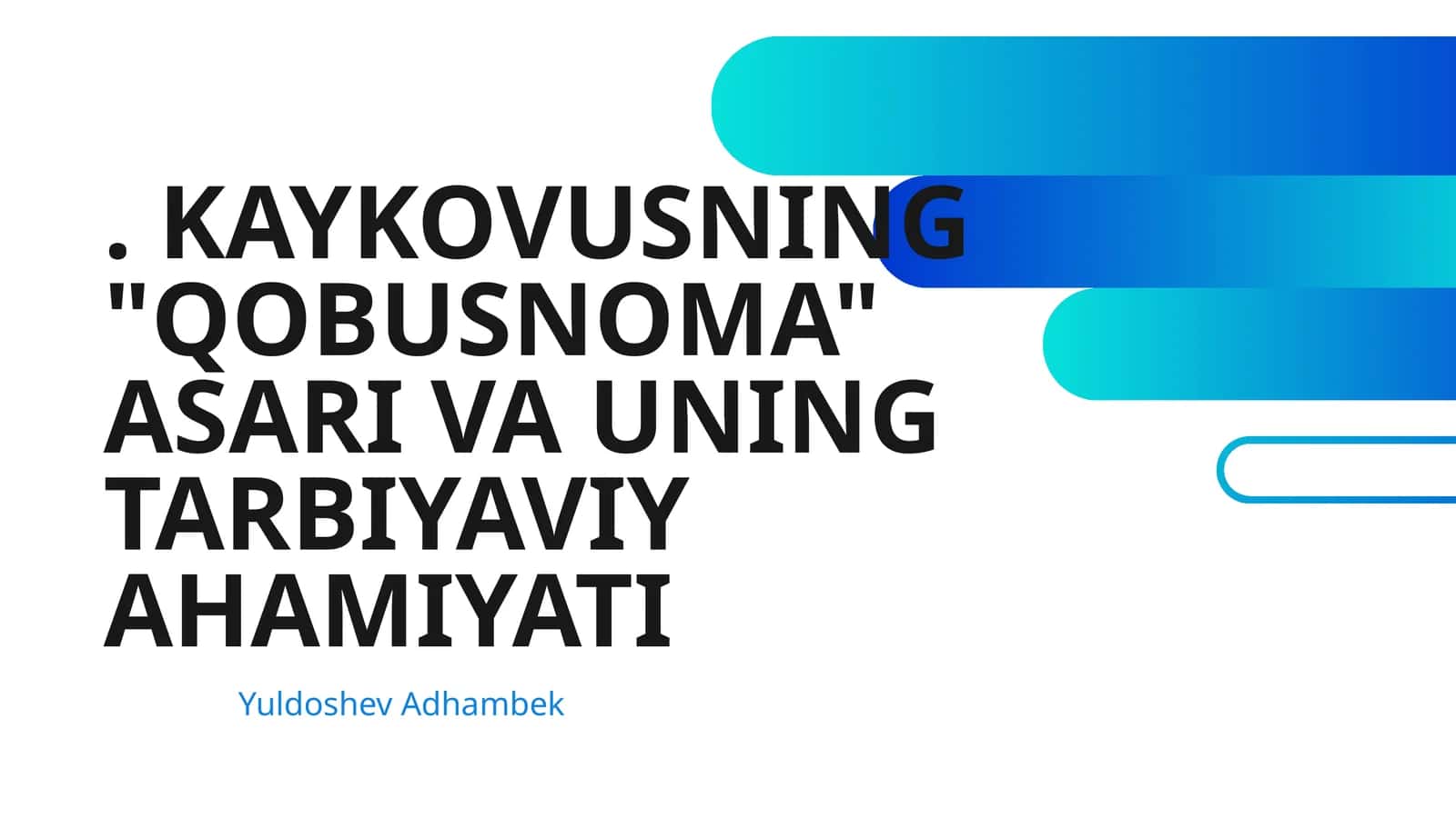 KAYKOVUSNING "QOBUSNOMA" ASARI VA UNING TARBIYAVIY AHAMIYATI