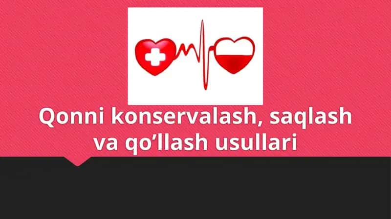 Qonnikonservalash, saqlash va qo'llash usullari
