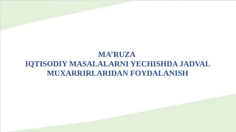 IQTISODIY MASALALARNI YECHISHDA JADVAL MUXARRIRLARIDAN FOYDALANISH