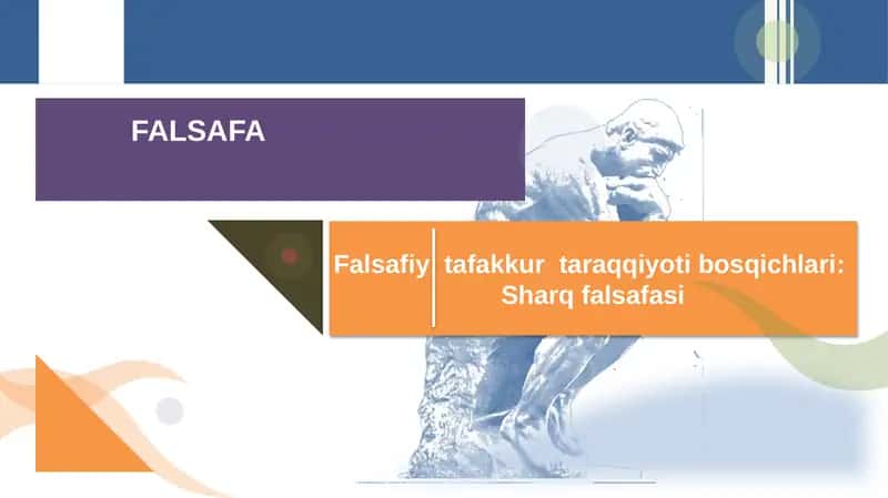 Falsafiy tafakkur taraqqiyoti bosqichlari. Sharq falsafasi