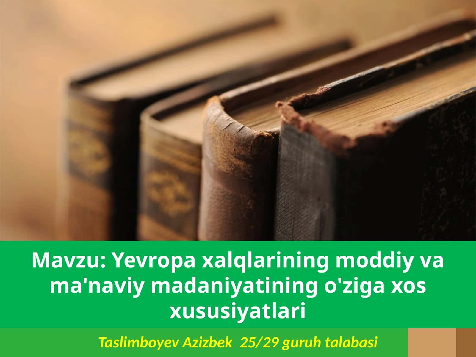 Yevropa xalqlarining moddiy va ma'naviy madaniyatining o'ziga xos xususiyatlari