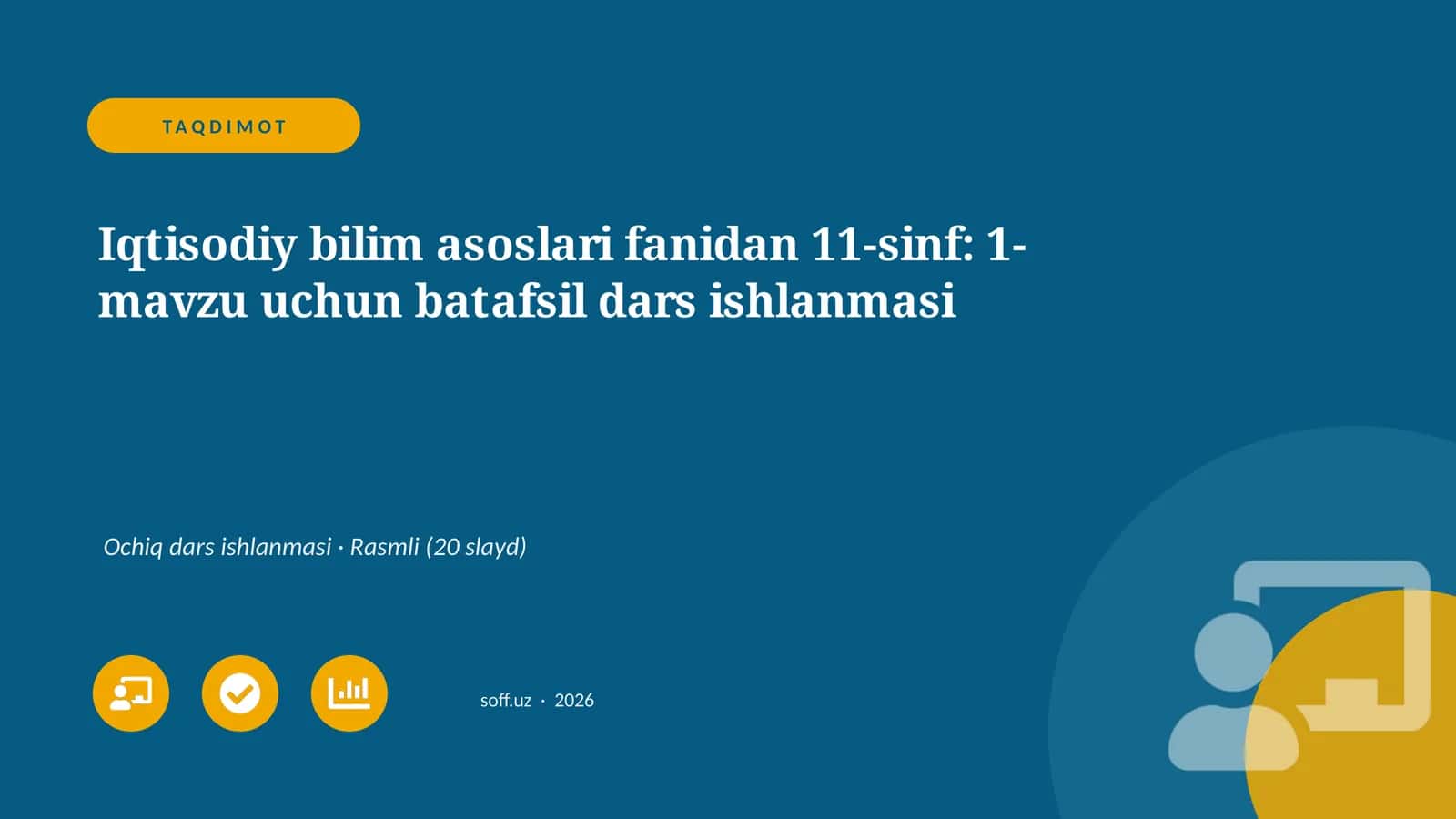 Iqtisodiy bilim asoslari fanidan 11-sinf: 1-mavzu uchun batafsil dars ishlanmasi