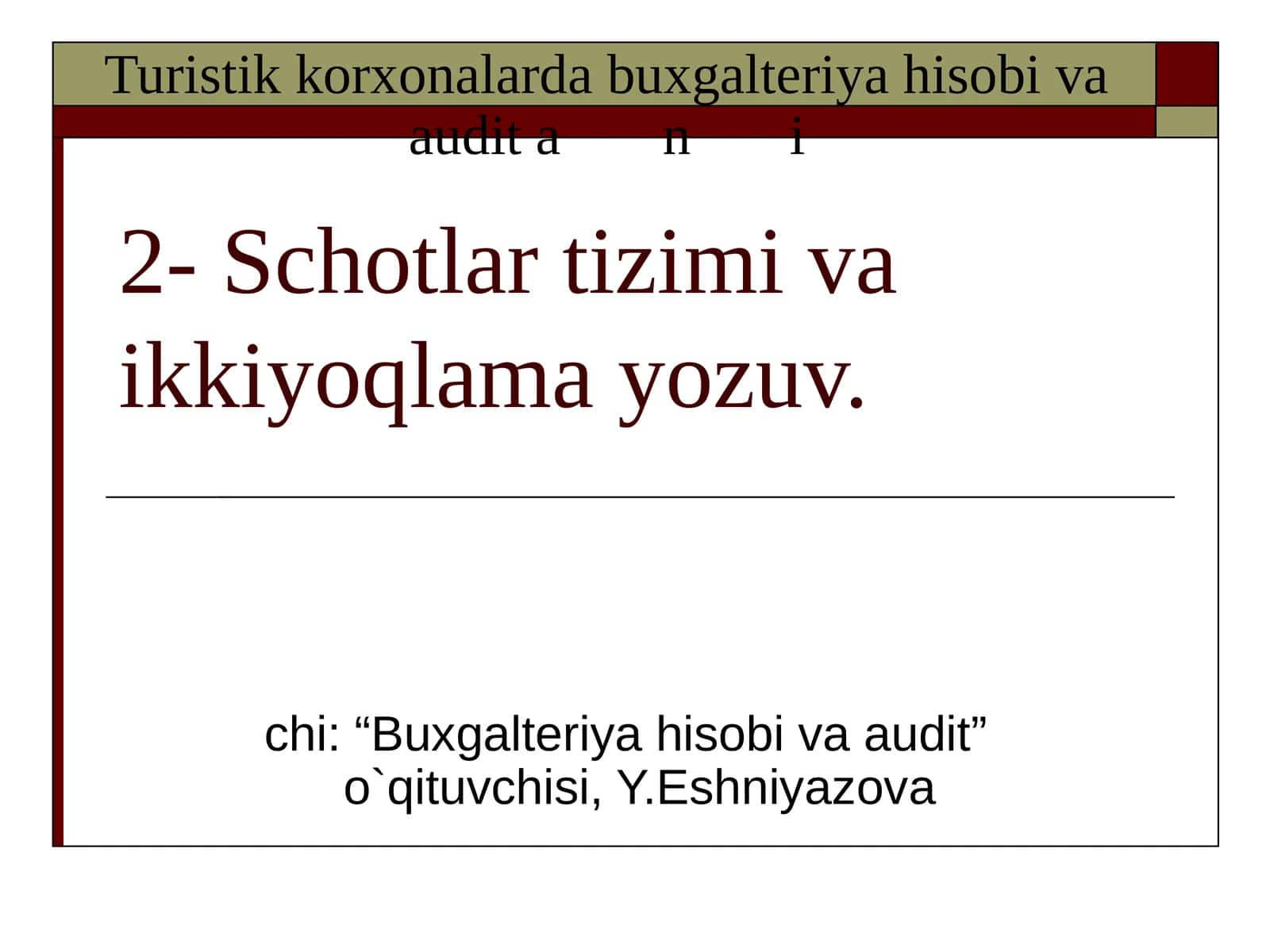 SCHYOTLAR TIZIMI VA IKKIYOQLAMA YOZUV