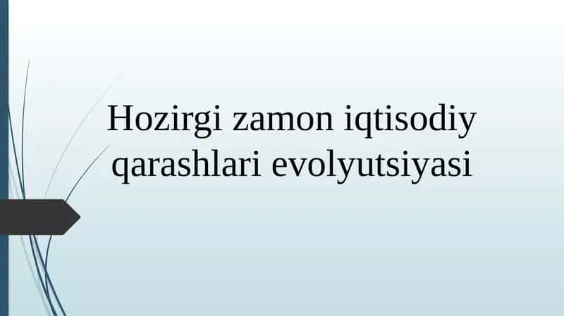 Hozirgizamon iqtisodiy qarashlarievolyutsiyasi