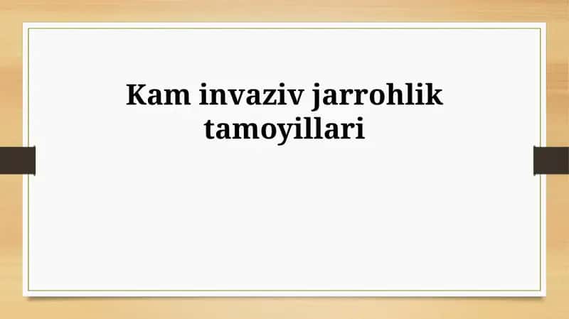 Kam invaziv jarrohlik tamoyillari