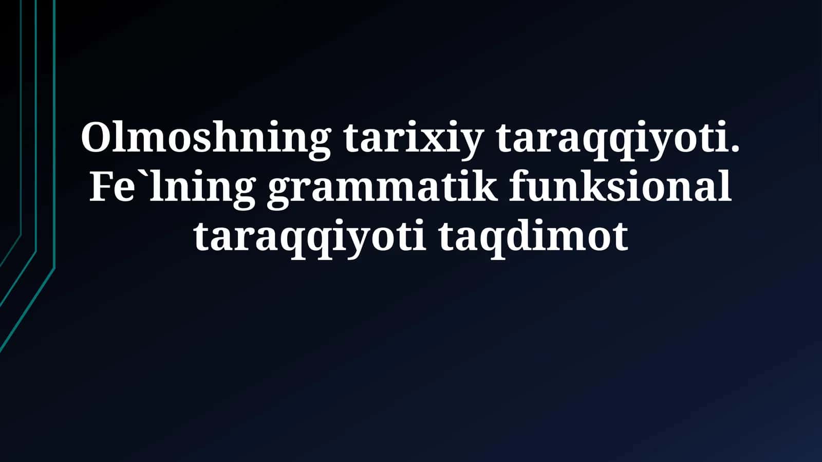 Olmoshning tarixiy taraqqiyoti. Fe`lning grammatik funksional taraqqiyoti taqdimot