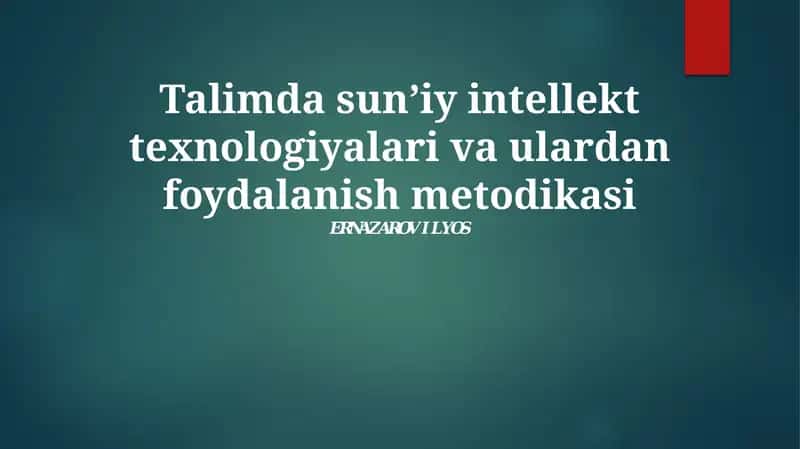Talimda sun’iy intellekt texnologiyalari va ulardan foydalanish metodikasi