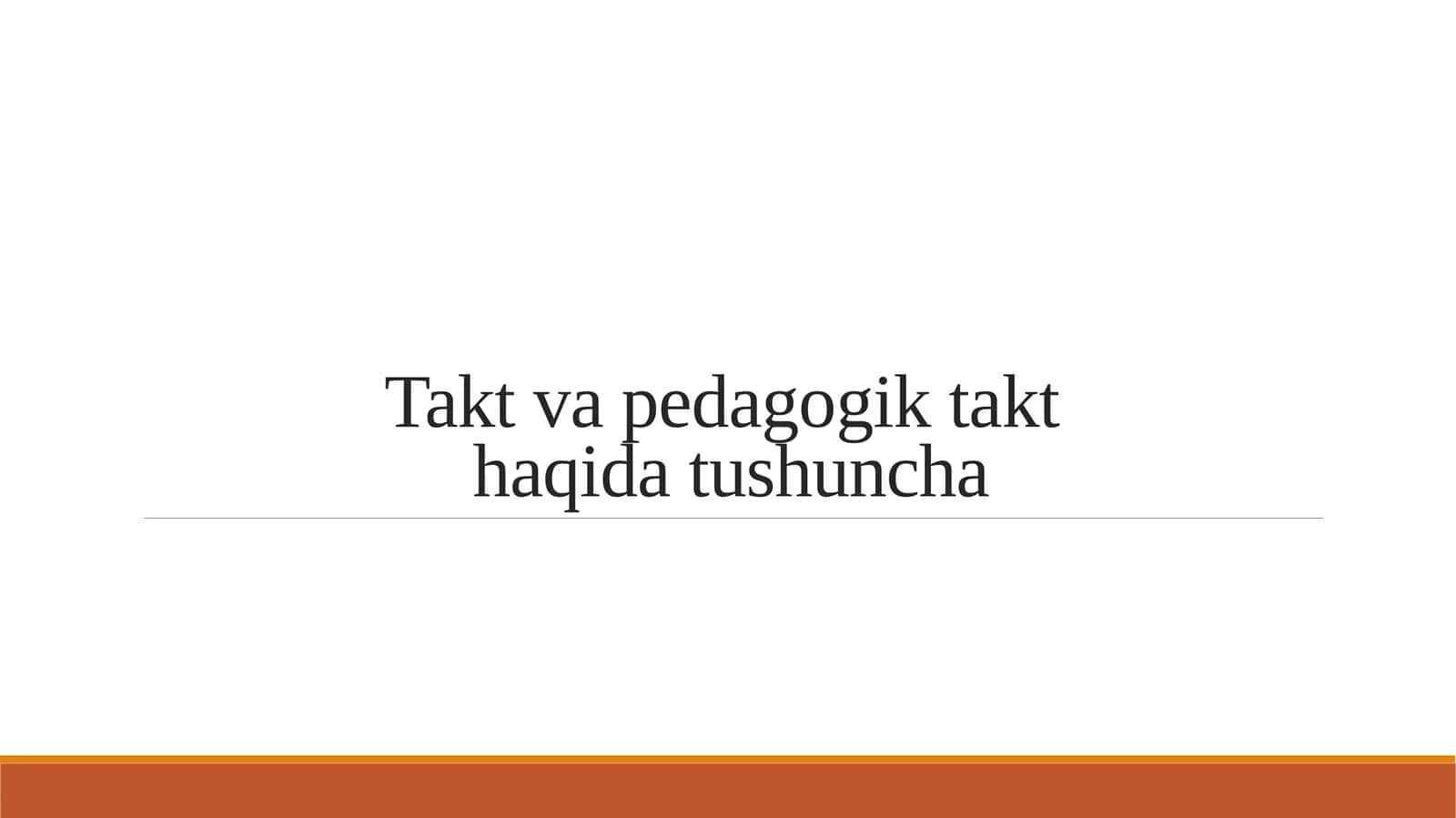Takt va pedagogik takt haqida tushuncha