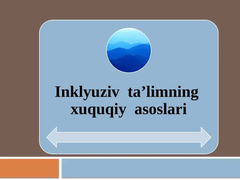 Inklyuziv ta’limning xuquqiy asoslari