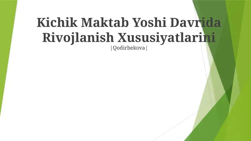 Kichik Maktab Yoshi Davrida Rivojlanish Xususiyatlarini