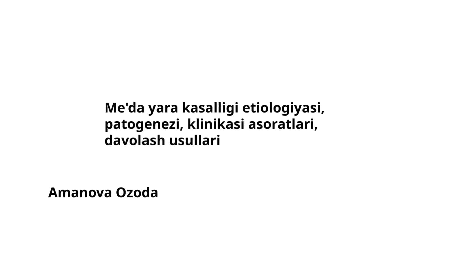 Me'da yara kasalligi etiologiyasi, patogenezi, klinikasi asoratlari, davolash usullari