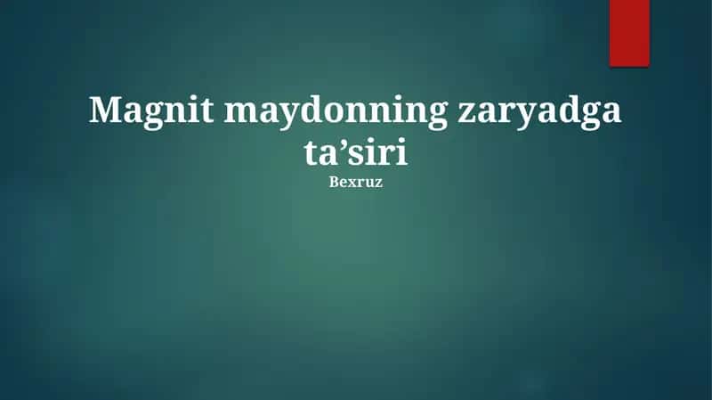 Magnit maydonning zaryadga ta’siri