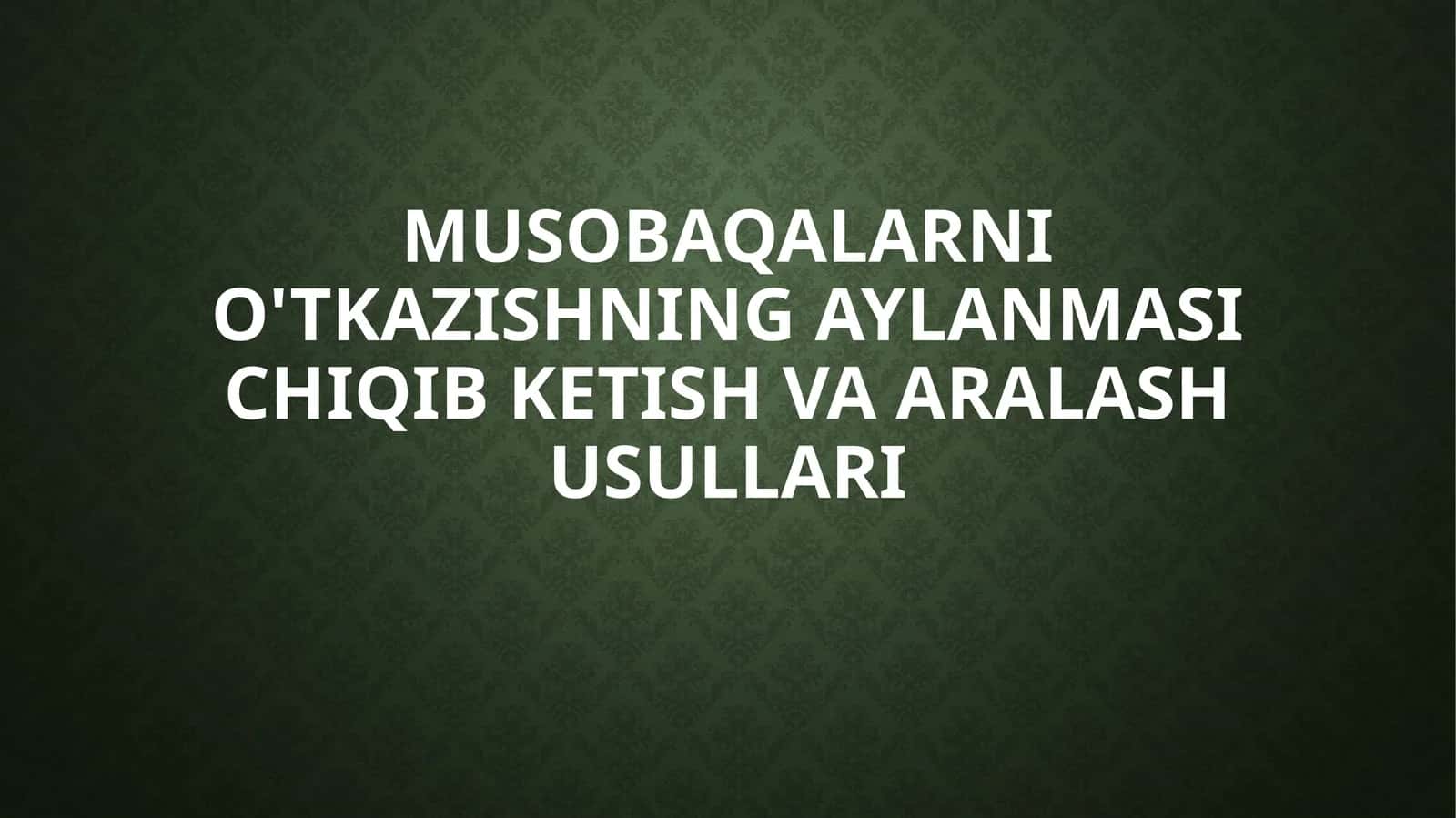 Musobaqalarni o'tkazishning aylanmasi chiqib ketish va aralash usullari