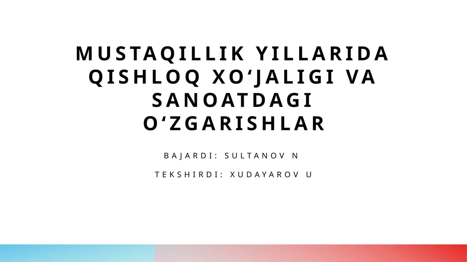 Mustaqillik yillarida qishloq xoʻjaligi va sanoatdagi oʻzgarishlar