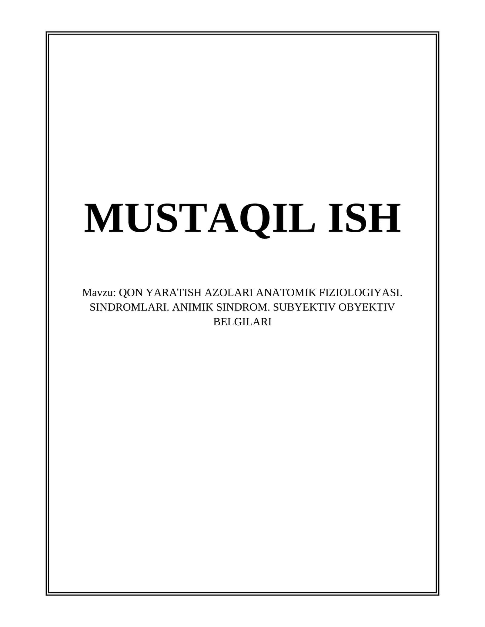 QON YARATISH AZOLARI ANATOMIK FIZIOLOGIYASI. SINDROMLARI. ANIMIK SINDROM. SUBYEKTIV OBYEKTIV BELGILARI