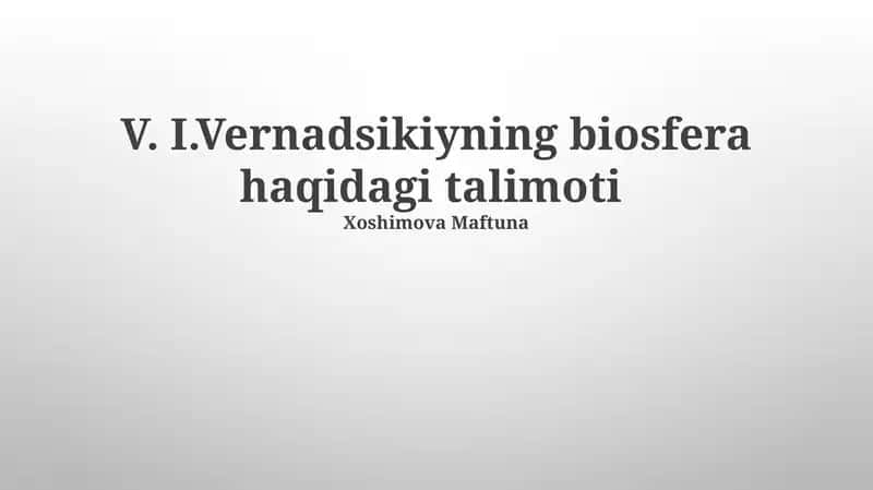 V. I.Vernadsikiyning biosfera haqidagi talimoti