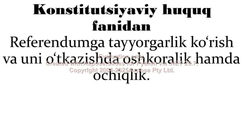 Referendumga tayyorgarlik ko‘rish va uni o‘tkazishda oshkoralik hamda ochiqlik