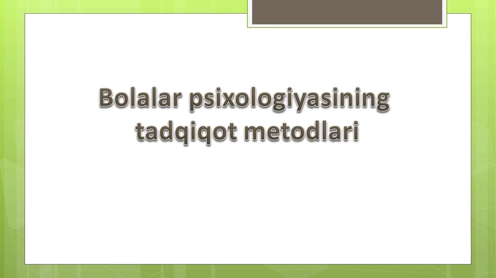 Bolalar psixologiyasi metodlari