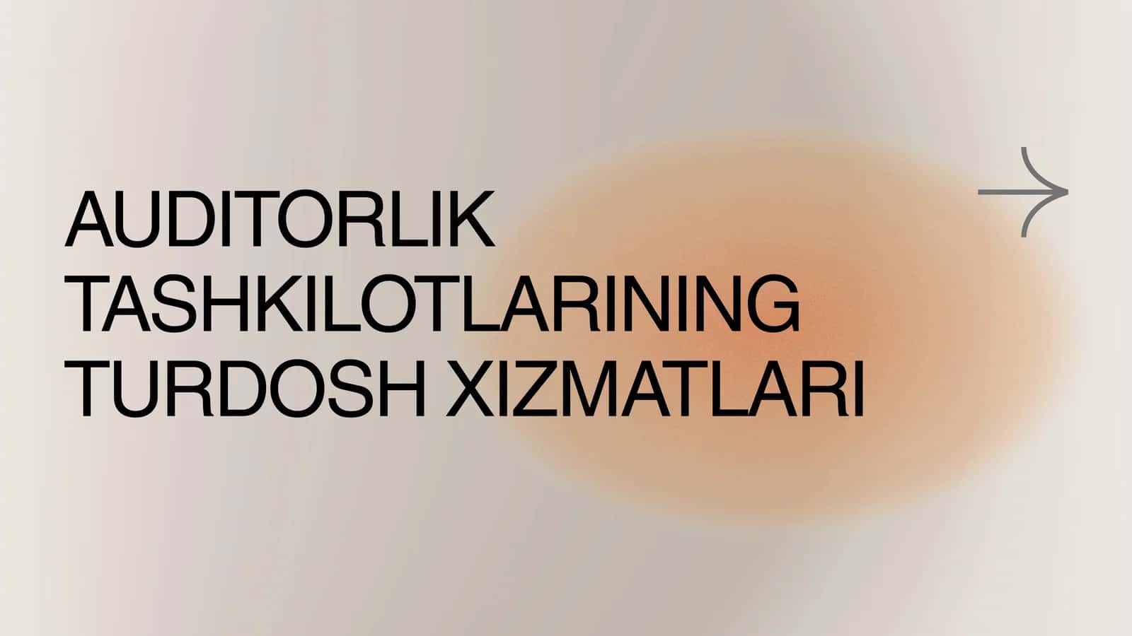 AUDITORLIK TASHKILOTLARINING TURDOSH XIZMATLARI