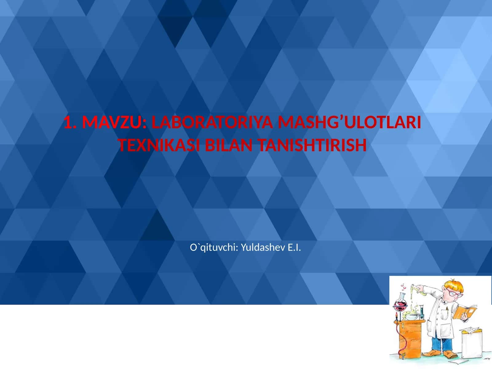 Laboratoriya mashg’ulotlari texnikasi bilan tanishtirish