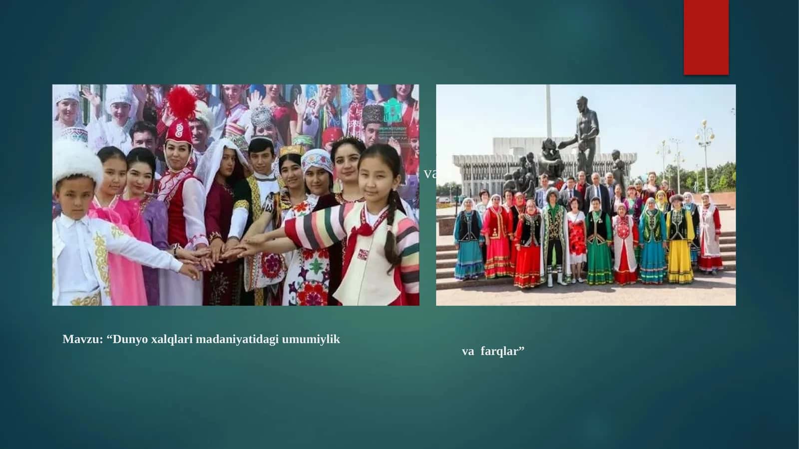 “Dunyo xalqlari madaniyatidagi umumiylik va farqlar” taqdimot