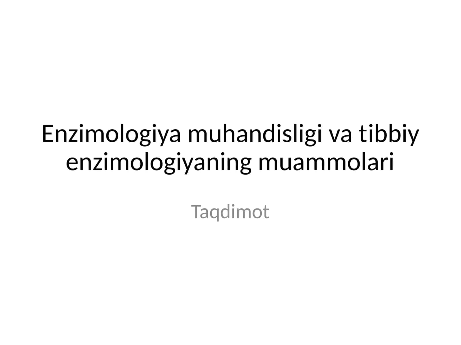 Enzimologiya muhandisligi va tibbiy enzimologiyaning muammolari