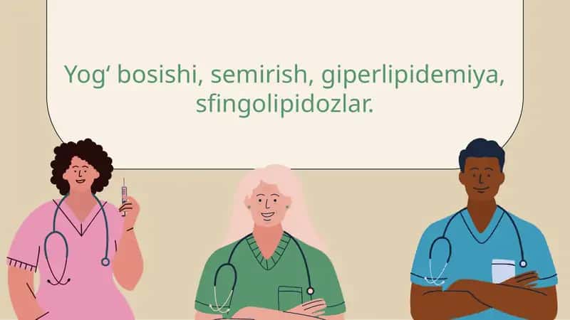 Yogʻ bosishi, semirish, giperlipidemiya, sfingolipidozlar.