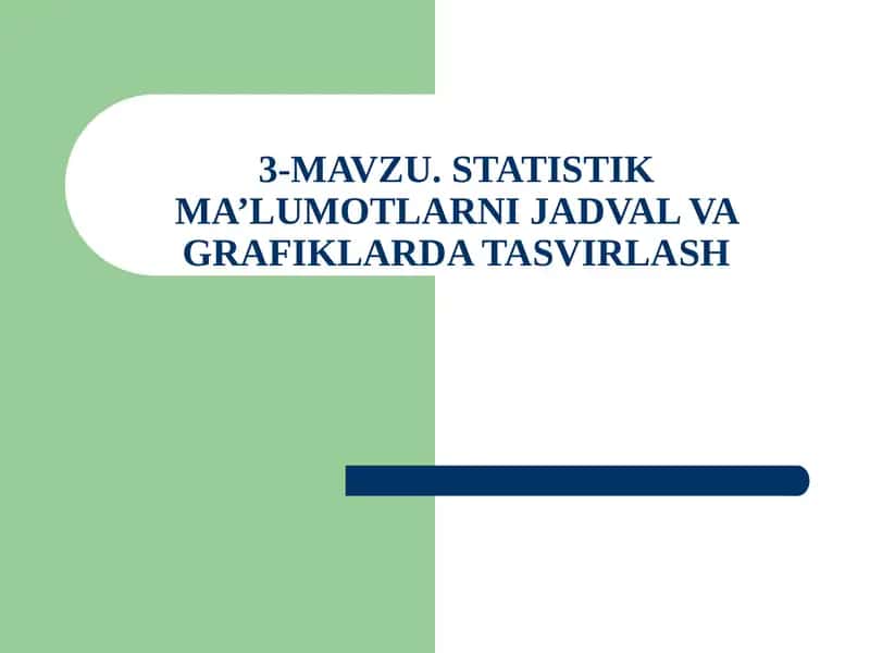 Statistik ma’lumotlarni jadval va grafiklarda tasvirlash