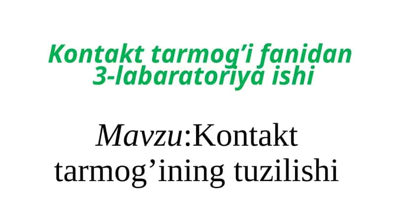 Kontakttarmog’ifanidan3-labaratoriyaishi