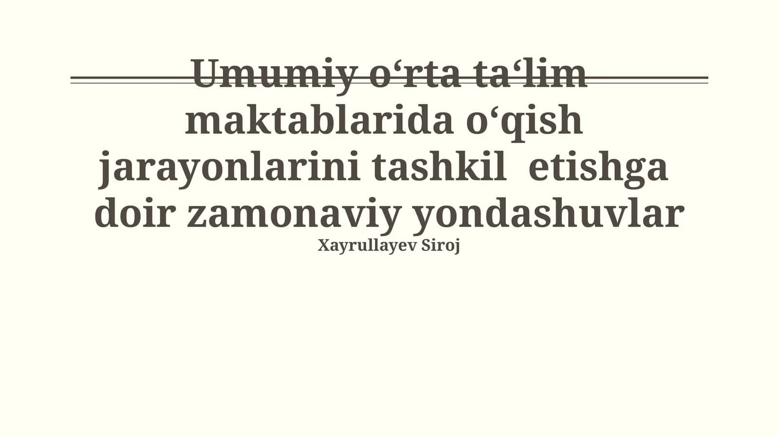 Umumiy o‘rta ta‘lim maktablarida o‘qish jarayonlarini tashkil etishga doir zamonaviy yondashuvlar