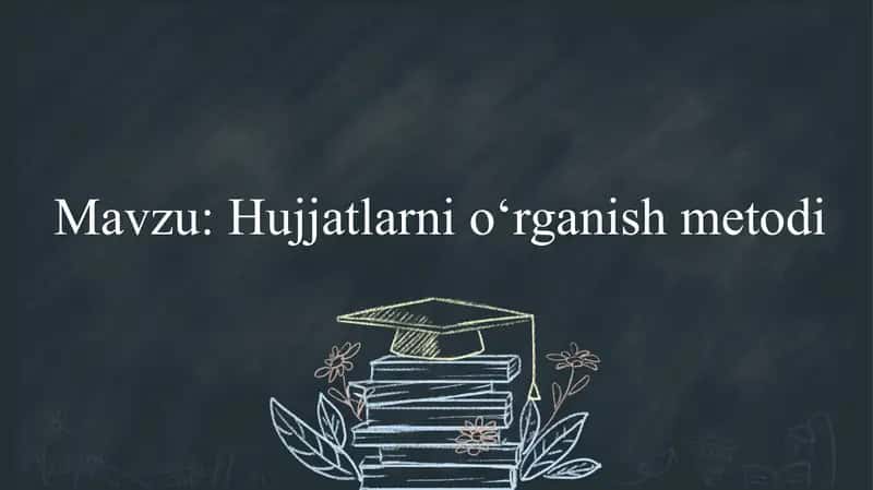 Hujjatlarni o‘rganish metodi