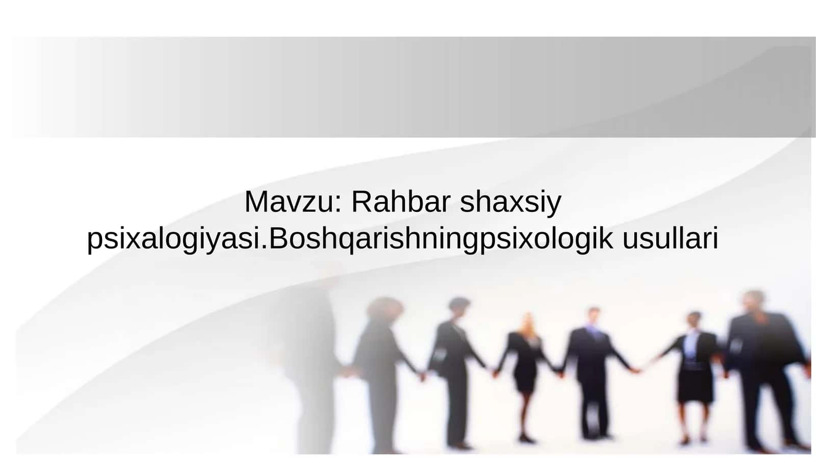 Rahbar shaxsiy psixalogiyasi.Boshqarishning psixologik usullari