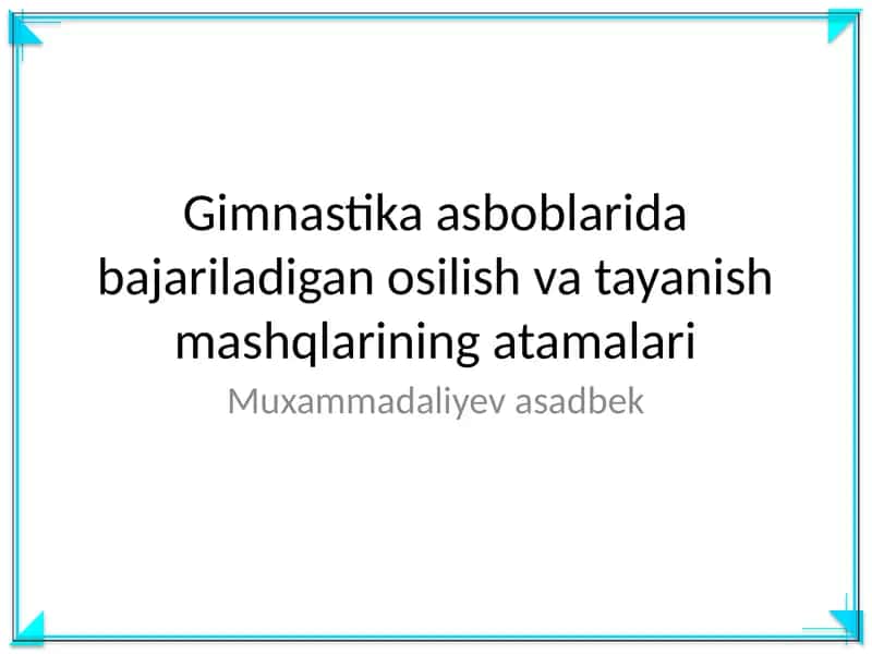 Gimnastika asboblarida bajariladigan osilish va tayanish mashqlari