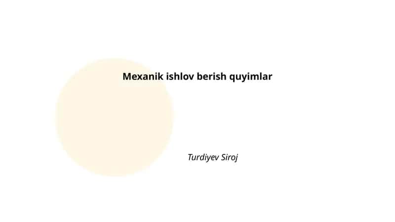 Mexanik ishlov berish quyimlar