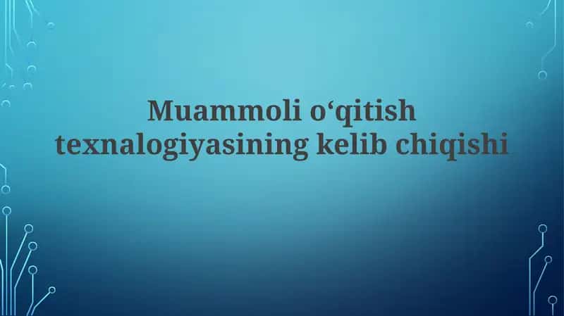 Muammoli o'qitishning kelib chiqishi