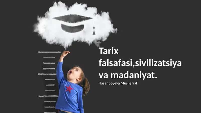 Tarix falsafasi,sivilizatsiya va madaniyat