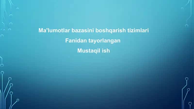 Maʼlumot bazasi fanidan tayyorlangan mustaqil ish