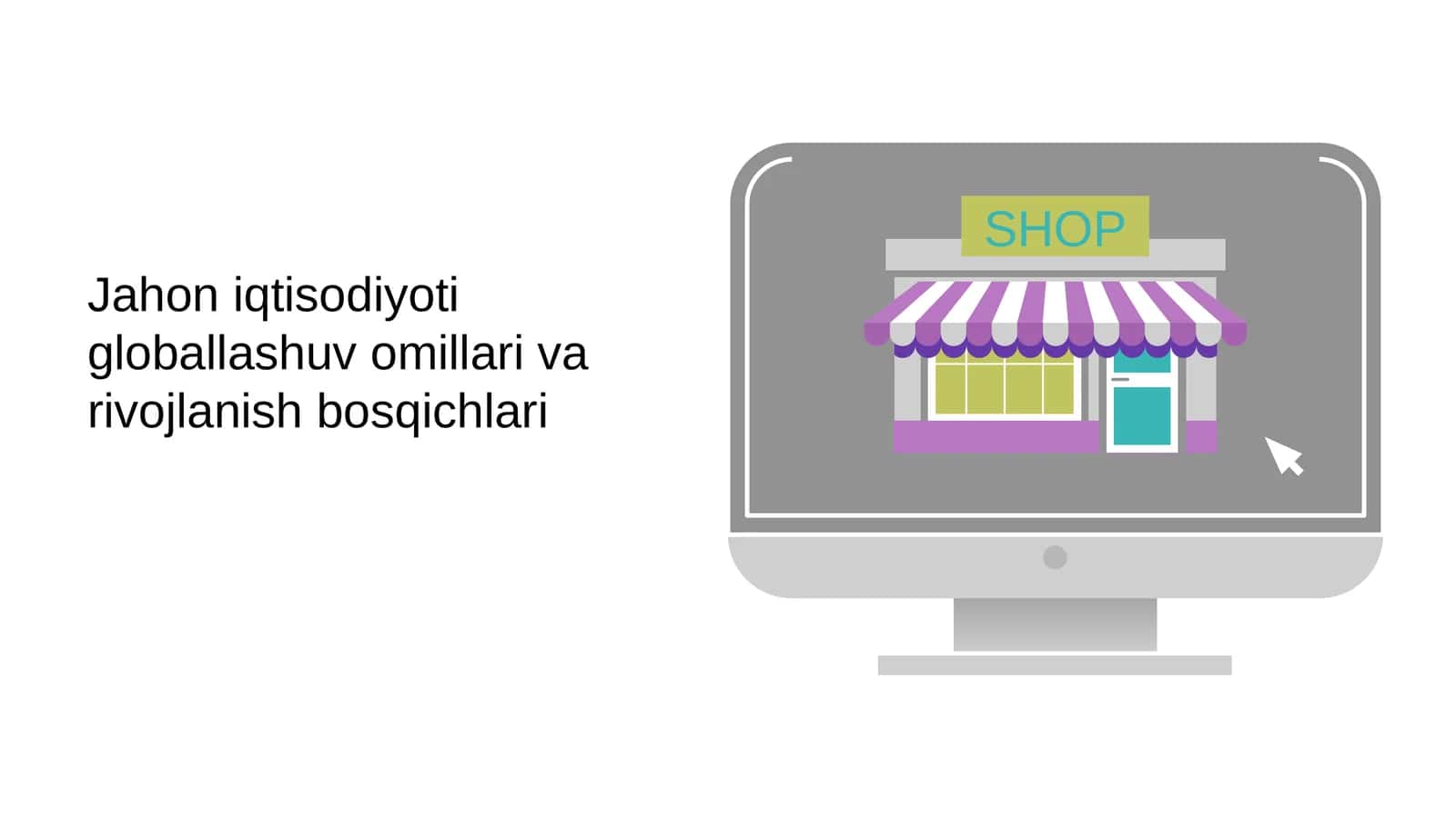 Jahon iqtisodiyoti globallashuv omillari va rivojlanish bosqichlari