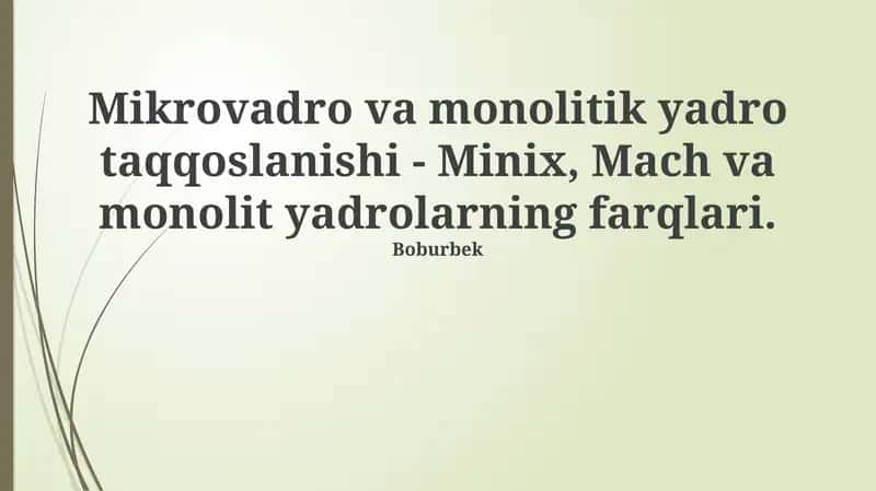 Mikrovadro va Monolitik yadro taqqoslanishi - Minix, Mach va monolit yadrolarning farqlari