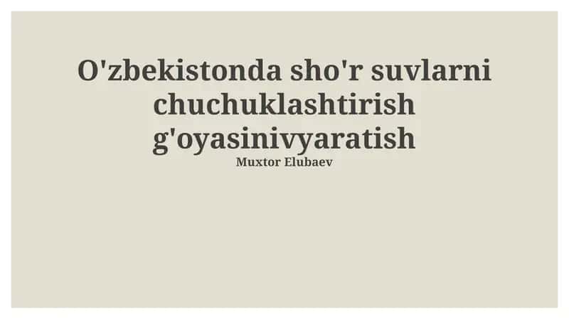 O'zbekistonda sho'r suvlarni chuchuklashtirish g'oyasinivyaratish