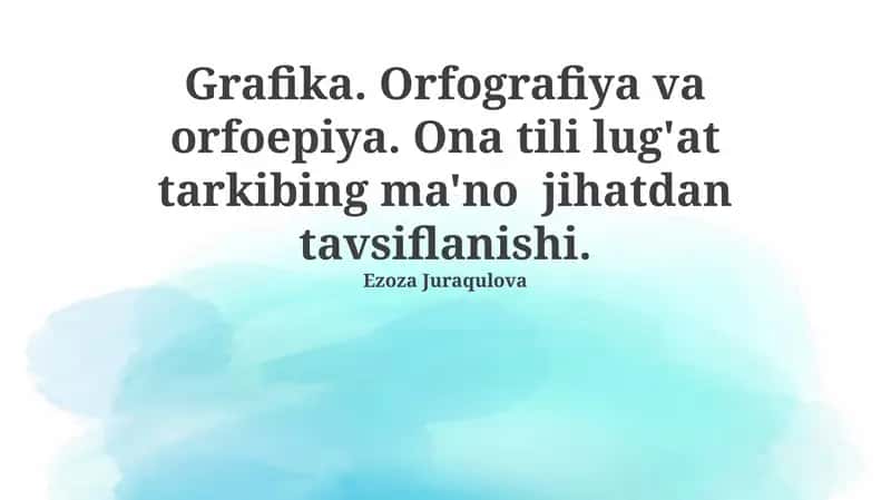 Grafika. Orfografiya va orfoepiya. Ona tili lug'at tarkibing ma'no jihatdan tavsiflanishi